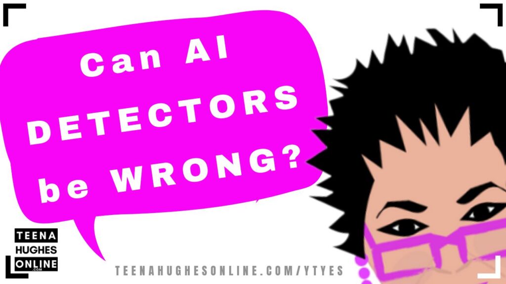 Can AI detectors be wrong? by Teena Hughes Online