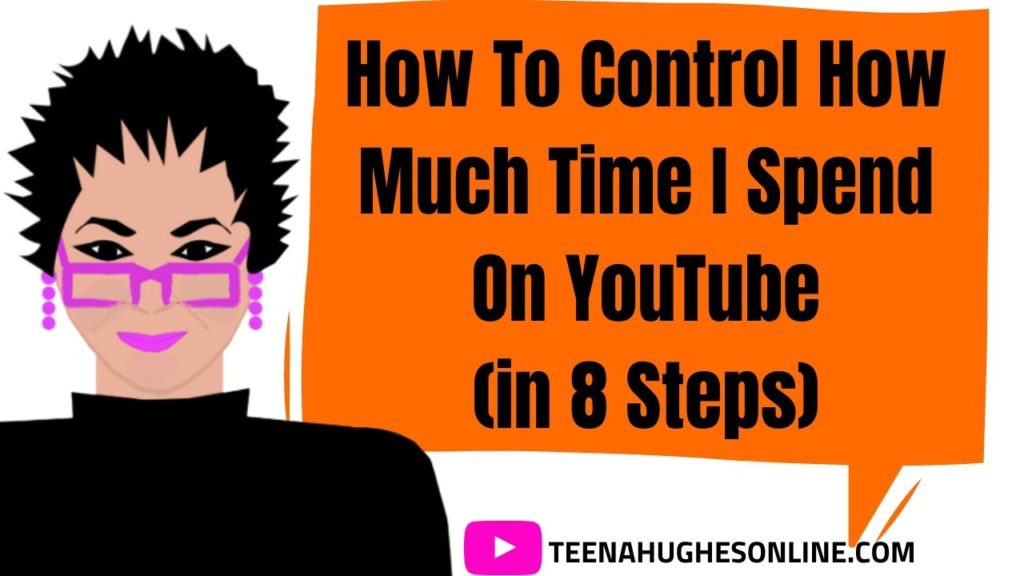 How to control how much time I spend on YouTube