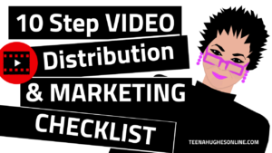 Video distribution checklist for marketing with Teena Hughes
